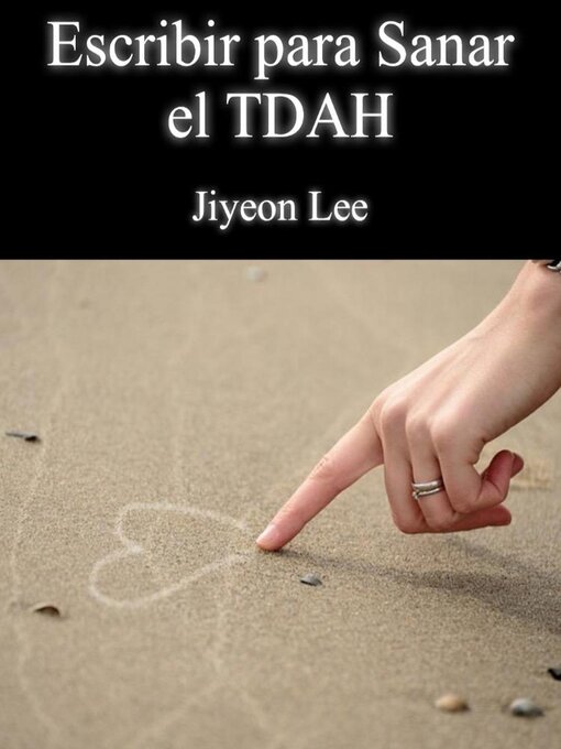 Title details for Escribir para Sanar el TDAH by Jiyeon Lee - Available